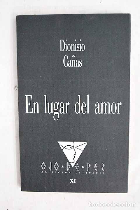 Libros: En lugar del amor: Ca&ntilde;as, Dionisio.- Ca&ntilde;as, Dionisio