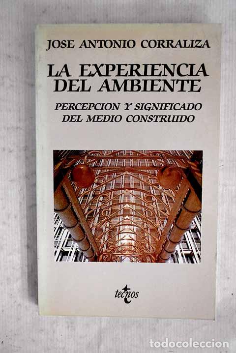 Livres: La experiencia del ambiente: percepci&oacute;n y significado del medio construido.- Corraliza, Jos&eacute; Antonio