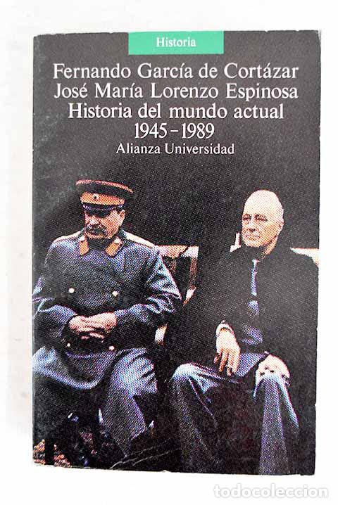 Livres: Historia del mundo actual: 1945-1989.- Garc&iacute;a de Cort&aacute;zar, Fernando