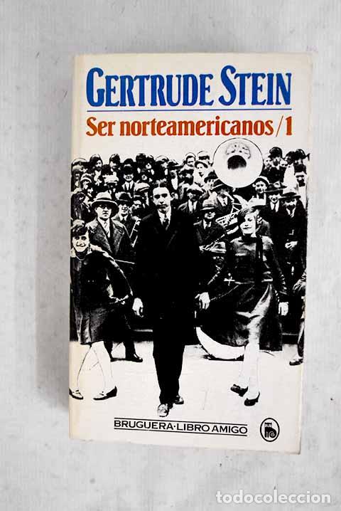 books: Ser norteamericanos, tomo 1.- Stein, Gertrude