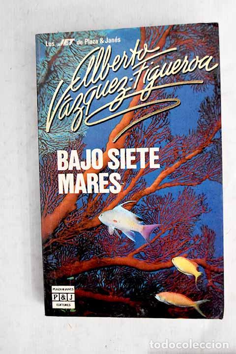 books: Bajo siete mares: V&aacute;zquez-Figueroa, Alberto.- V&aacute;zquez-Figueroa, Alberto