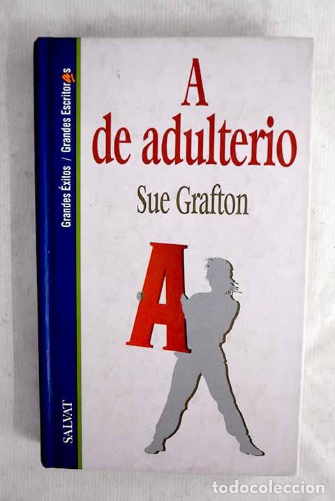 books: A de adulterio: Grafton, Sue.- Grafton, Sue