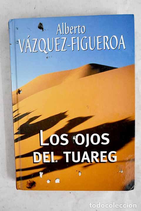 books: Los ojos del tuareg: V&aacute;zquez-Figueroa, Alberto.- V&aacute;zquez-Figueroa, Alberto