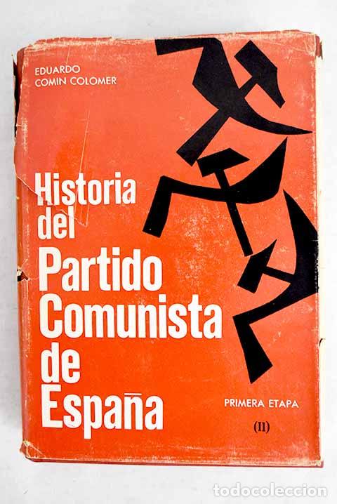 books: Historia del Partido Comunista de Espa&ntilde;a, tomo II.- Com&iacute;n Colomer, Eduardo