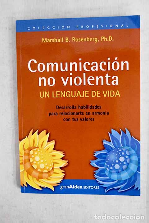 Libros: Comunicaci&oacute;n no violenta: un lenguaje de vida.- Rosenberg, Marshall B.