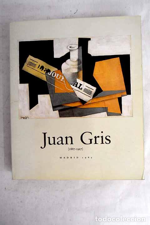Libros: Juan Gris (1887-1927): exposici&oacute;n, Madrid, 20 de septiembre-24 de noviembre, 1985