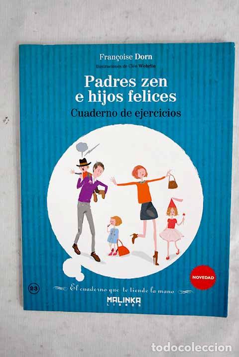 Libros: Padres zen e hijos felices: cuaderno de ejercicios.- Dorn, Francoise