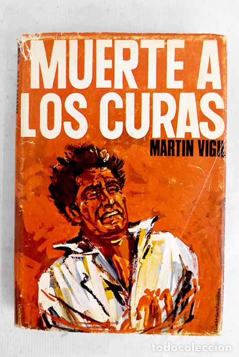 Libros: Muerte a los curas: Mart&iacute;n Vigil, Jos&eacute; Luis.- Mart&iacute;n Vigil, Jos&eacute; Luis