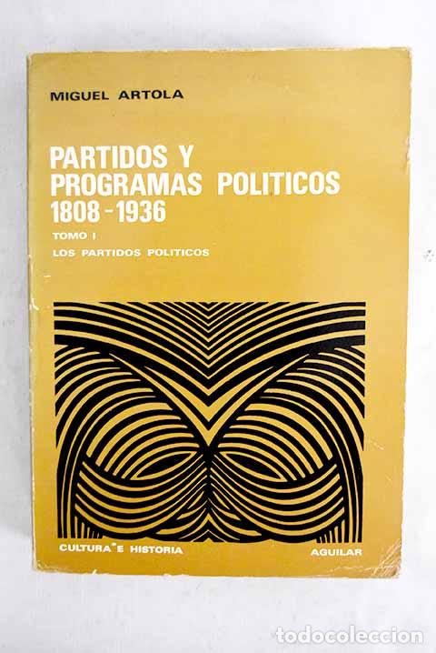 Libros: Partidos y programas pol&iacute;ticos, 1808-1936, tomo II.- Artola, Miguel