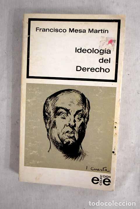 Libros: Ideolog&iacute;a del derecho.- Mesa Martin, Francisco
