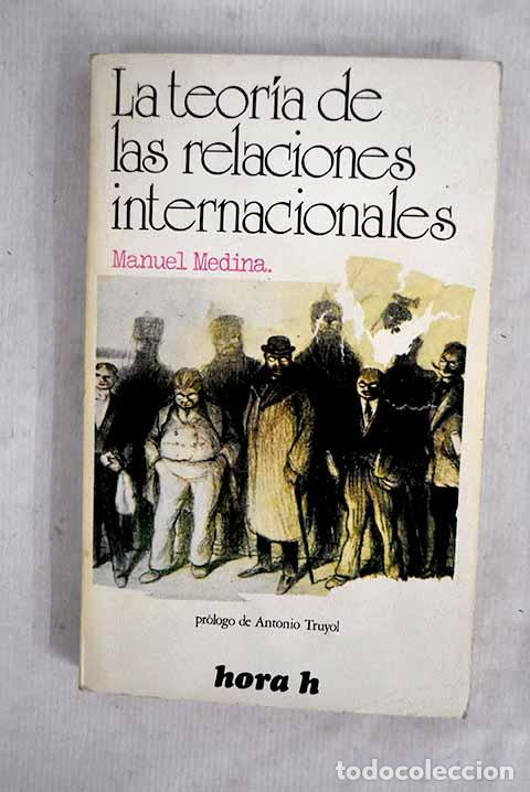 Libros: La teor&iacute;a de las relaciones internacionales.- Medina Ortega, Manuel