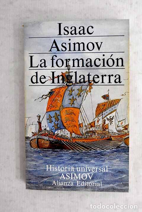 Libros: La formaci&oacute;n de Inglaterra.- Asimov, Isaac