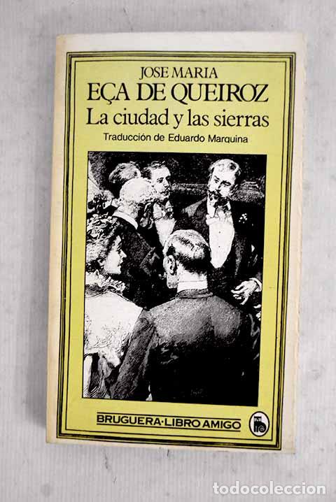 Libros: La ciudad y las sierras.- E&ccedil;a de Queir&oacute;z, Jos&eacute; Mar&iacute;a