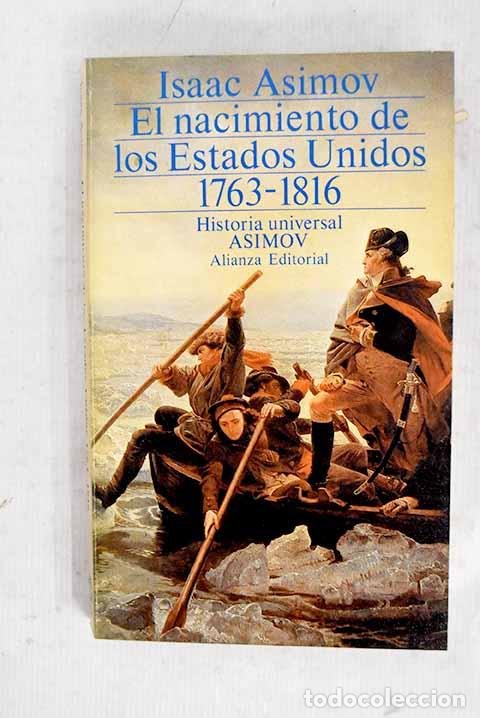 Libros: El nacimiento de los Estados Unidos, 1763-1816.- Asimov, Isaac