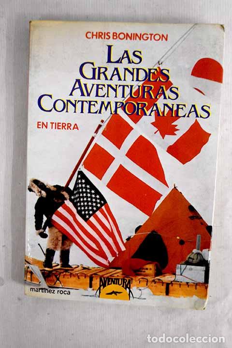 Libros: Las grandes aventuras contempor&aacute;neas en tierra.- Bonington, Chris