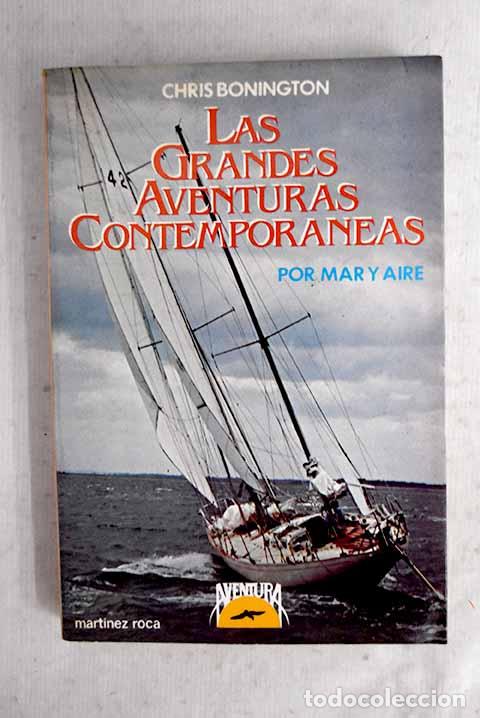 Libros: Las grandes aventuras contempor&aacute;neas: por mar y aire.- Bonington, Chris