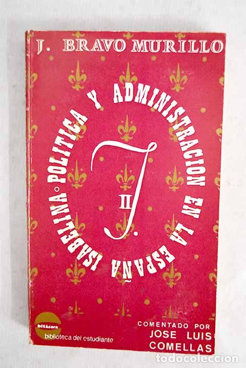 Libros: Pol&iacute;tica y administraci&oacute;n en la Espa&ntilde;a isabelina.- Bravo Murillo, Juan