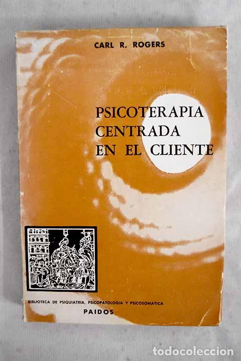 Livres: Psicoterapia centrada en el cliente: pr&aacute;ctica, implicaciones y teor&iacute;a.- Rogers, Carl Ransom