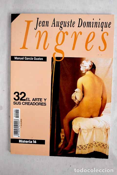 Livres: Jean Auguste Dominique Ingres.- Guatas, Manuel Garc&iacute;a