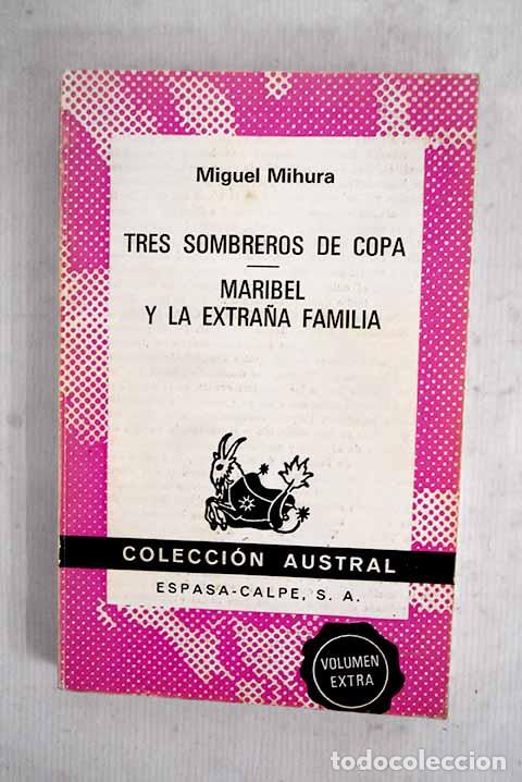B&uuml;cher: Tres sombreros de copa ; Maribel y la extra&ntilde;a familia.- Mihura, Miguel