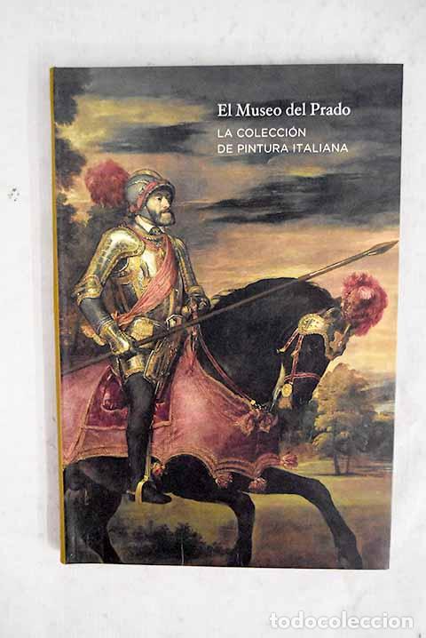 B&uuml;cher: El Museo del Prado: la coleccion de pintura italiana