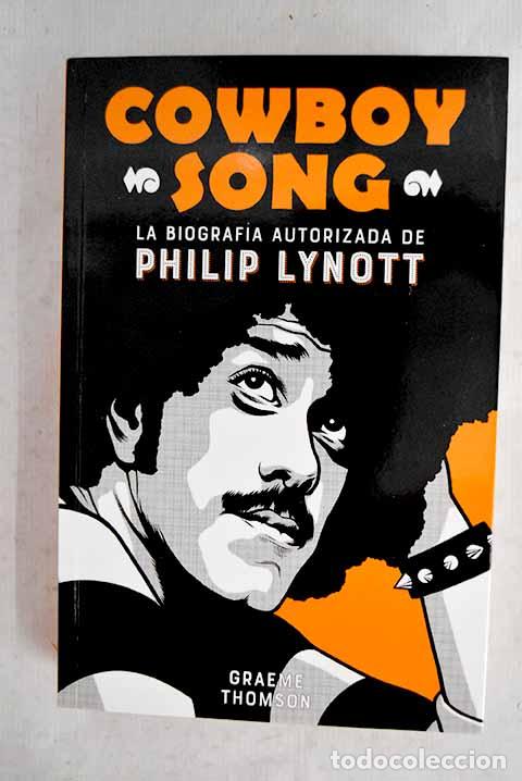 B&uuml;cher: Cowboy song : la biograf&iacute;a autorizada de Philip Lynott.- Thomson, Graeme