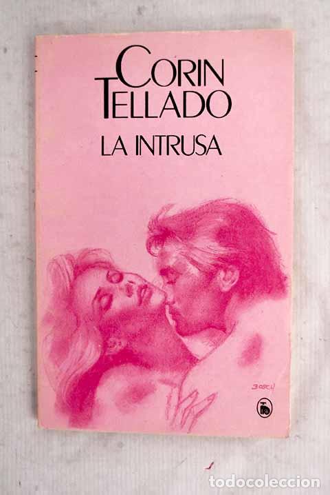 B&uuml;cher: La intrusa: Tellado, Cor&iacute;n.- Tellado, Cor&iacute;n