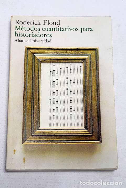 B&uuml;cher: M&eacute;todos cuantitativos para historiadores.- Floud, Roderick