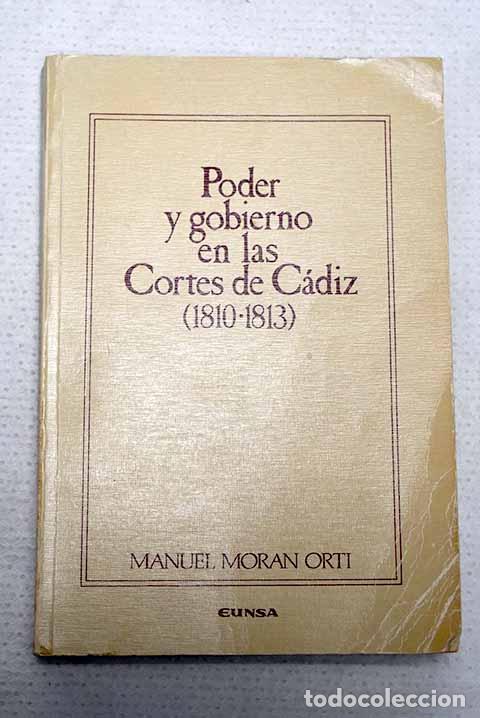 Libri di seconda mano: Poder y gobierno en las Cortes de C&aacute;diz (1810-1813).- Mor&aacute;n Ort&iacute;, Manuel