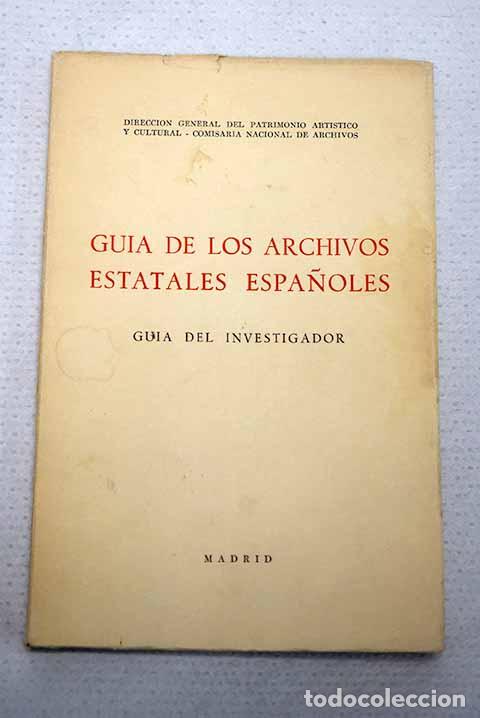 Libri di seconda mano: Gu&iacute;a de los archivos estatales espa&ntilde;oles: gu&iacute;a del investigador