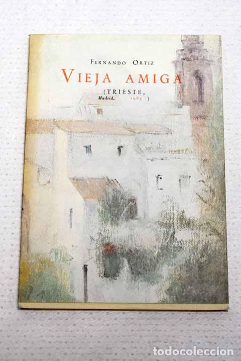 Libri di seconda mano: Vieja amiga: Ortiz, Fernando.- Ortiz, Fernando
