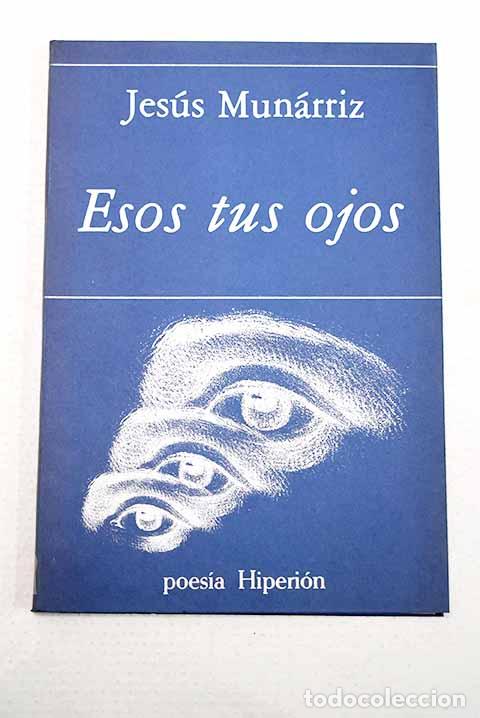 Libros: Esos tus ojos: Munarriz, Jes&uacute;s Mar&iacute;a.- Munarriz, Jes&uacute;s Mar&iacute;a
