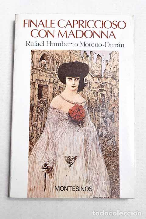 Libros: Finale capriccioso con madonna.- Moreno-Dur&aacute;n, Rafael Humberto