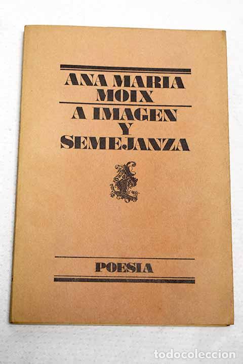 Libros: A imagen y semejanza.- Moix, Ana Mar&iacute;a