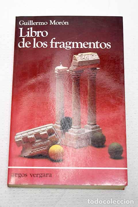 Libros: Libro de los fragmentos.- Mor&oacute;n, Guillermo