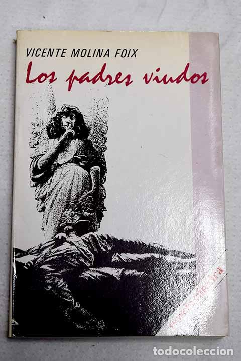 Libros: Los padres viudos: Molina Foix, Vicente.- Molina Foix, Vicente