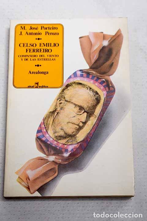 Livres: Celso Emilio Ferreiro: compa&ntilde;ero del viento y las estrellas.- Porteiro, Mar&iacute;a Xos&eacute;
