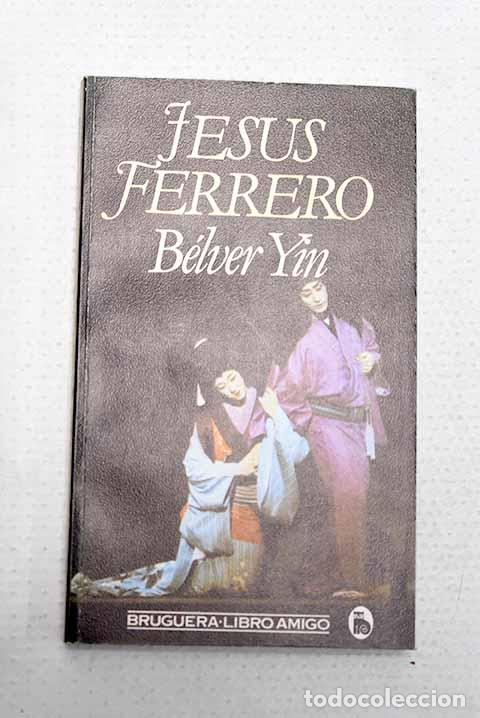 Livres: Belver Yin: Ferrero, Jes&uacute;s.- Ferrero, Jes&uacute;s