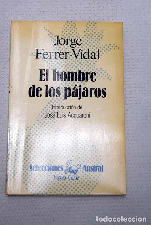 Livres: El hombre de los p&aacute;jaros.- Ferrer-Vidal, Jorge