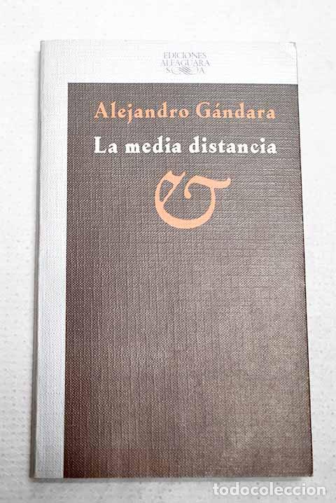 Livres: La media distancia: G&aacute;ndara, Alejandro.- G&aacute;ndara, Alejandro