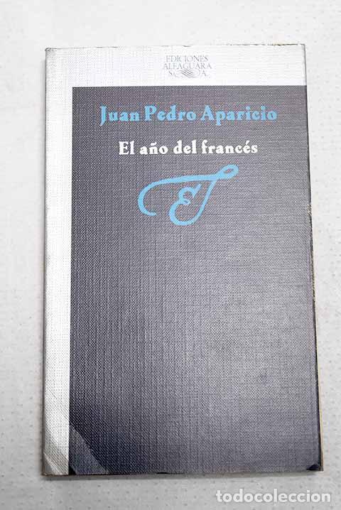 Livres: El a&ntilde;o del franc&eacute;s: Aparicio, Juan Pedro.- Aparicio, Juan Pedro