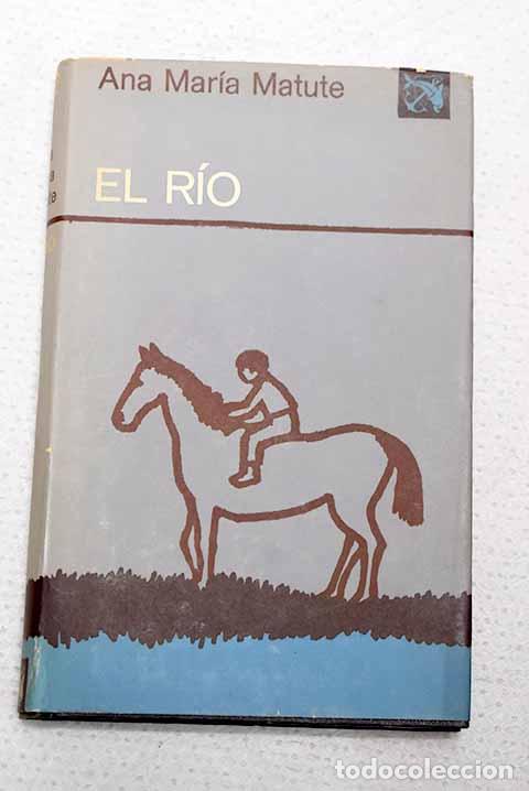 Livros em segunda m&atilde;o: El r&iacute;o: Matute, Ana Mar&iacute;a.- Matute, Ana Mar&iacute;a