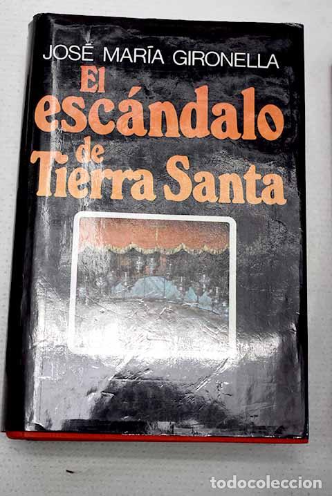 Livros em segunda m&atilde;o: El esc&aacute;ndalo de Tierra Santa.- Gironella, Jos&eacute; Mar&iacute;a