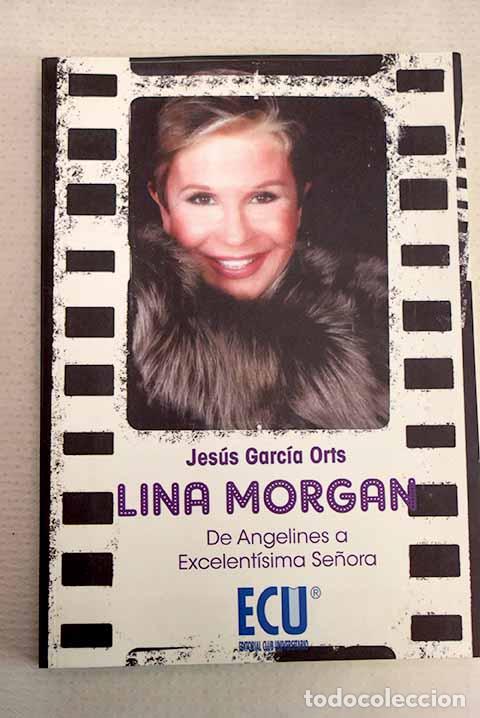 Libros: Lina Morgan, de Angelines a excelent&iacute;sima se&ntilde;ora.- Garc&iacute;a Orts, Jes&uacute;s