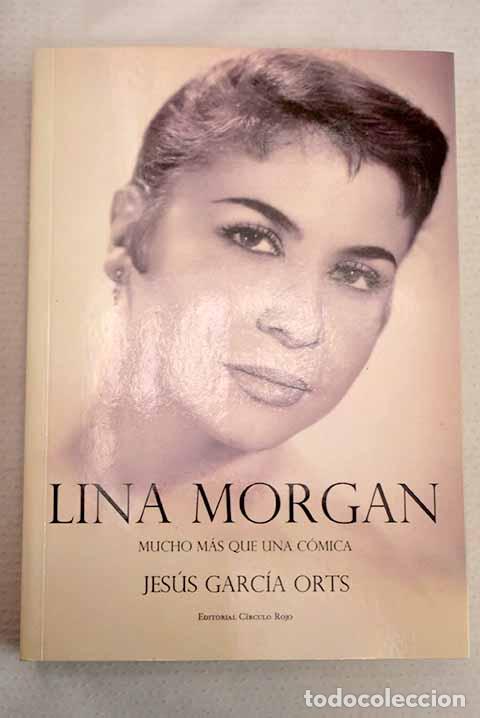 Livros em segunda m&atilde;o: Lina Morgan: mucho m&aacute;s que una c&oacute;mica.- Garc&iacute;a Orts, Jes&uacute;s