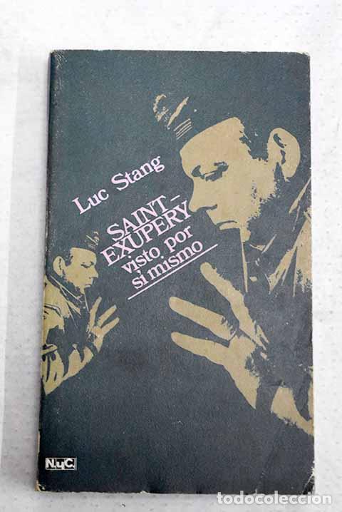Libros: Saint-Exup&eacute;ry visto por si mismo.- Estang, Luc