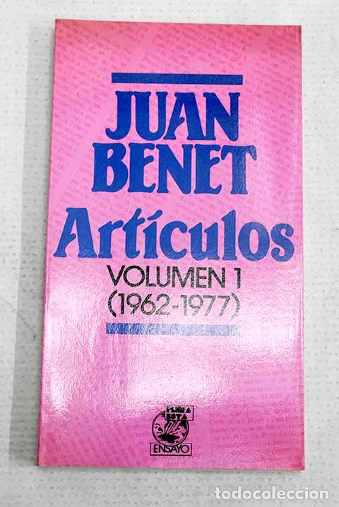 Libros: Art&iacute;culos, tomo I: Benet, Juan.- Benet, Juan