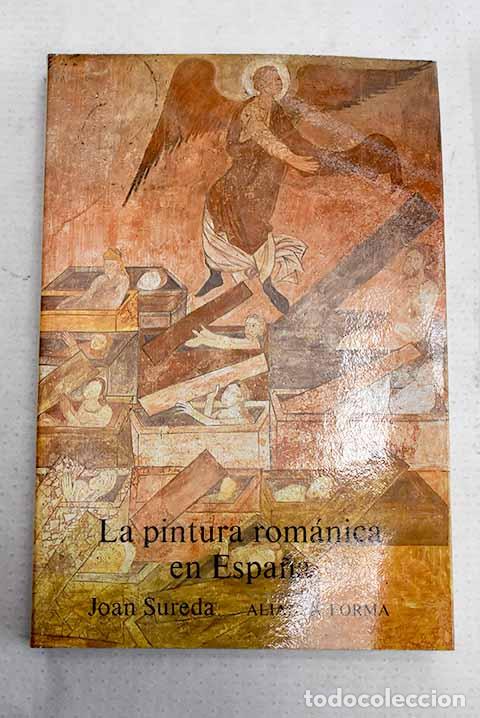 Libros: La pintura rom&aacute;nica en Espa&ntilde;a: (Arag&oacute;n, Navarra, Castilla-Le&oacute;n y Galicia).- Sureda, Joan