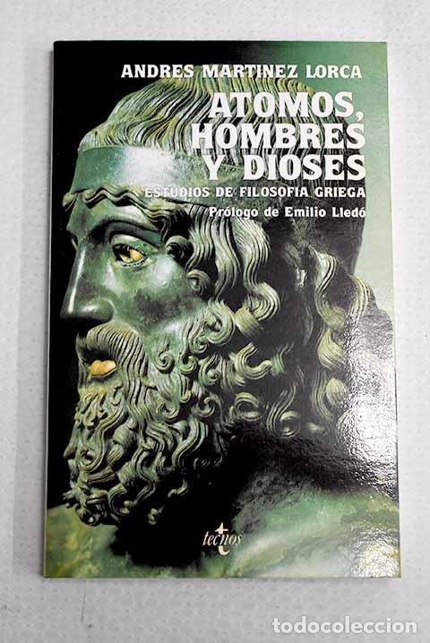 Libros: Atomos, hombres y dioses: estudios de filosof&iacute;a griega.- Mart&iacute;nez Lorca, Andr&eacute;s