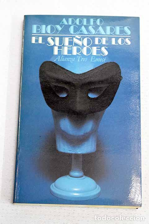 Libros: El sue&ntilde;o de los h&eacute;roes.- Bioy Casares, Adolfo